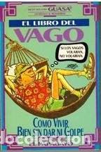 Libros: El libro del vago: c&oacute;mo vivir bien sin dar ni golpe