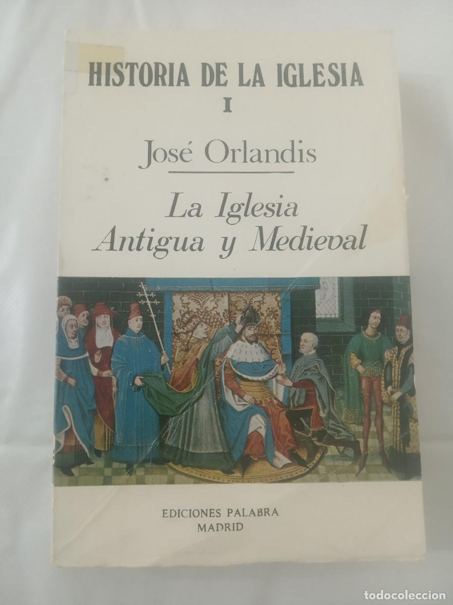 Livros em segunda m&atilde;o: LA IGLESIA ANTIGUA Y MEDIEVAL Historia de la iglesia ( JOSE ORLANDIS )