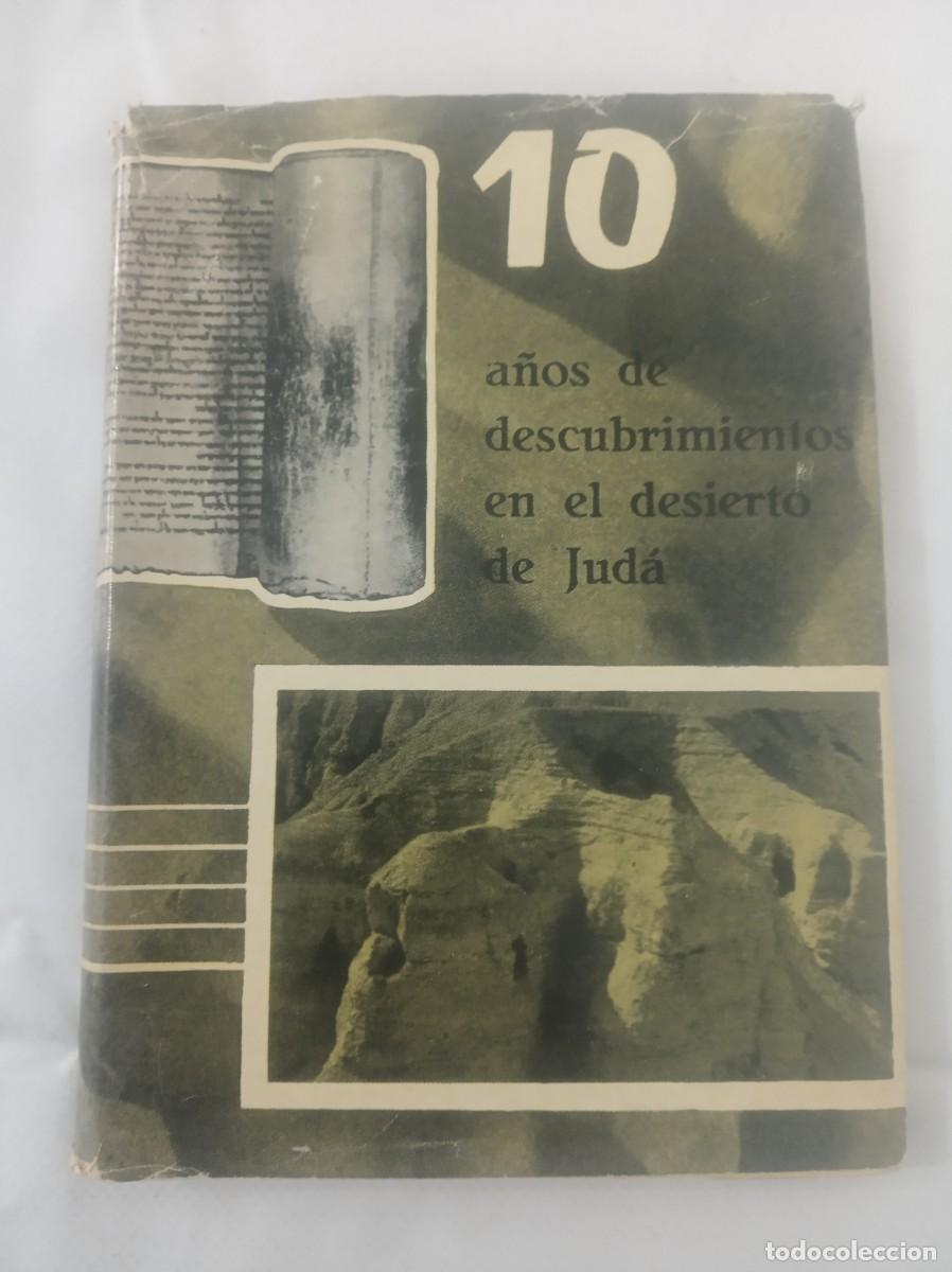 Libros: 10 A&Ntilde;OS DE DESCUBRIMIENTOS EN EL DESIERTO DE JUDA ( J. T. MILIK )