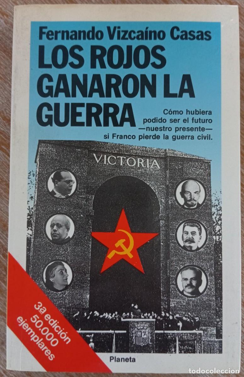 Libros: LOS ROJOS GANARON LA GUERRA - VIZCAINO CASAS