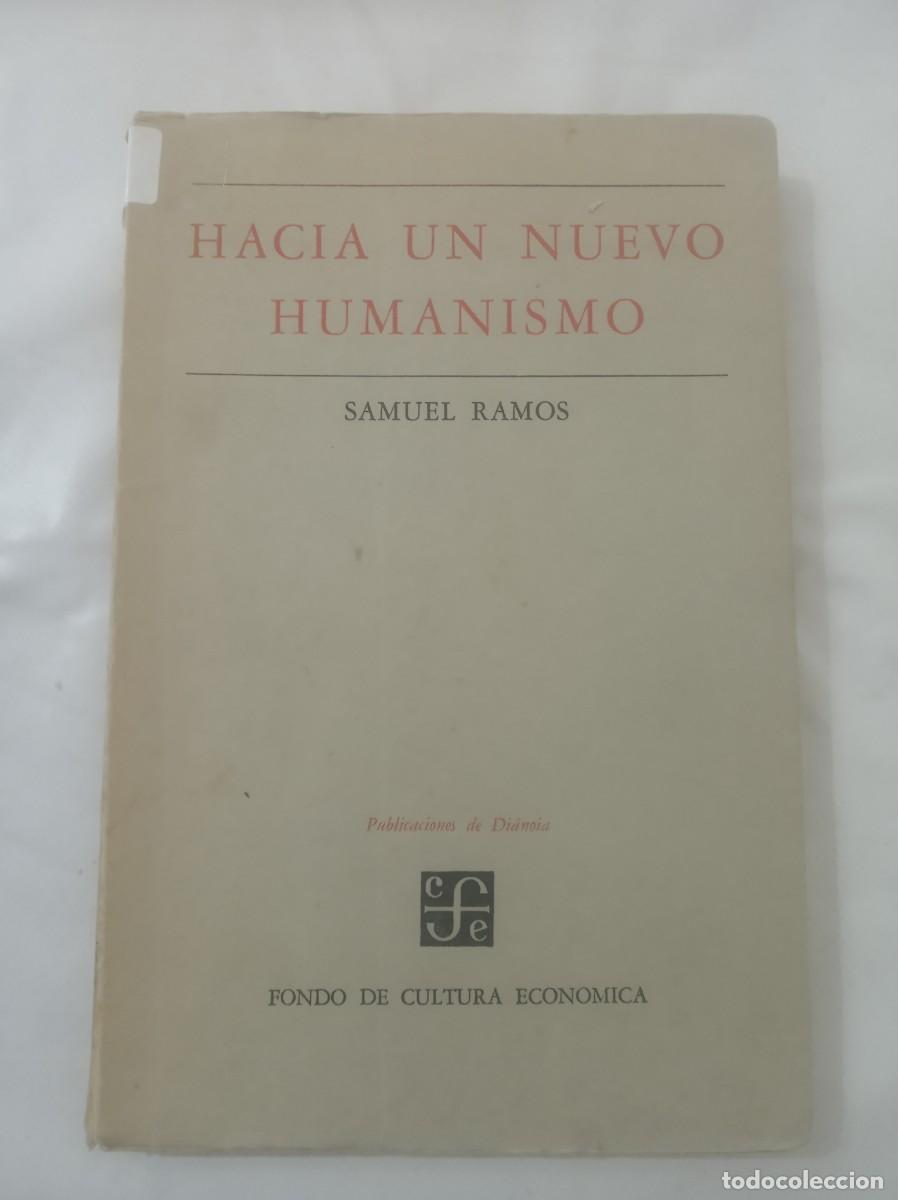 Libros: HACIA UN NUEVO HUMANISMO ( SAMUEL RAMOS )