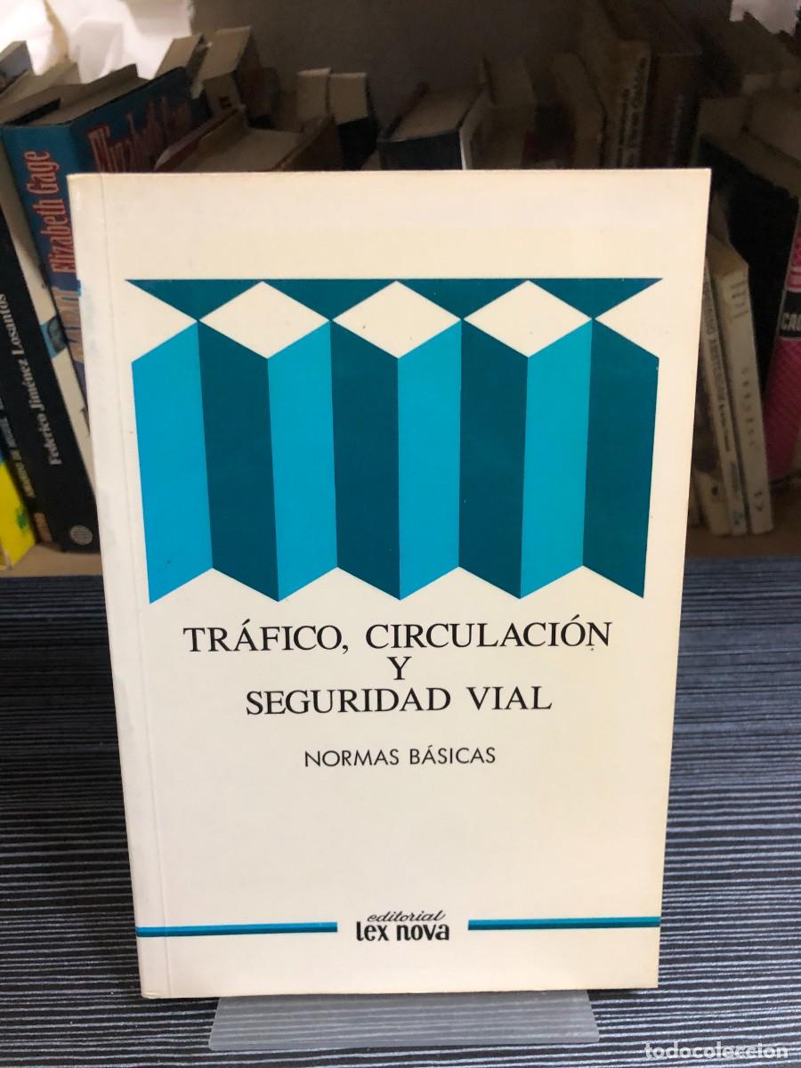 Libros: Tr&aacute;fico, circulaci&oacute;n y seguridad vial (Normas b&aacute;sicas) Editorial Lex Nova
