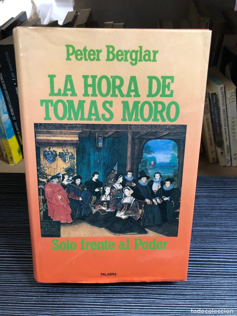 Libros: La hora de Tom&aacute;s Moro: Solo frente al poder Peter Berglar