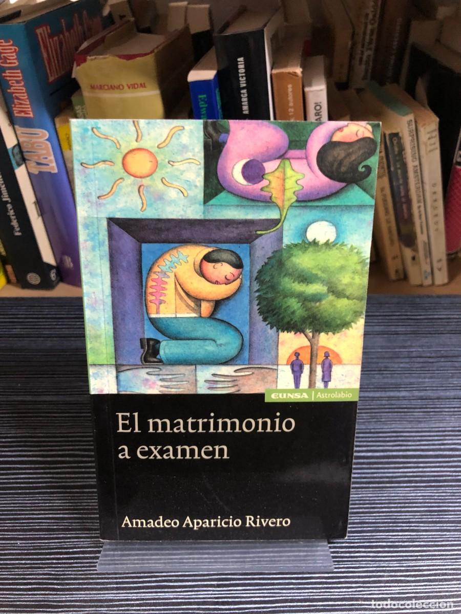 Libros: El matrimonio a examen Amadeo Aparicio Rivero EUNSA (Colecci&oacute;n Astrolabio)