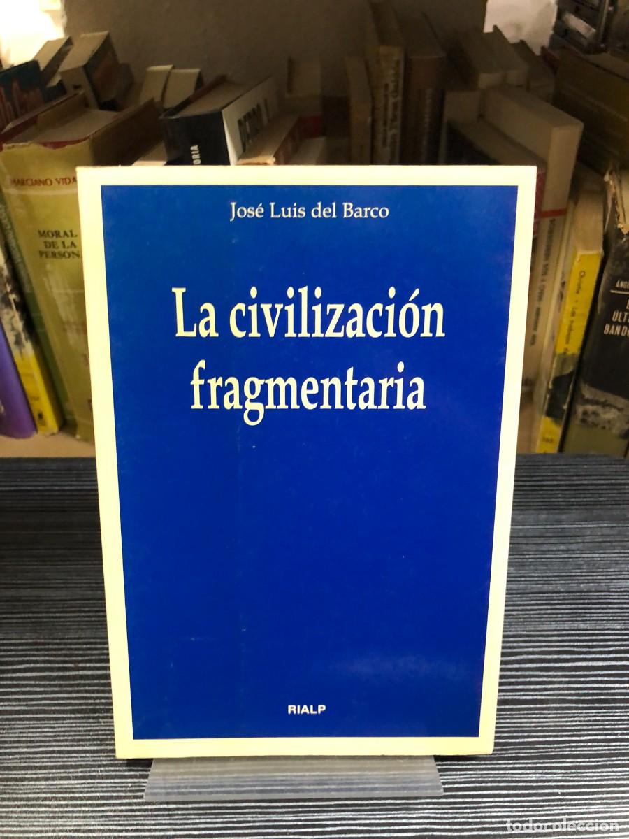 Libros: La civilizaci&oacute;n fragmentaria Jos&eacute; Luis del Barco