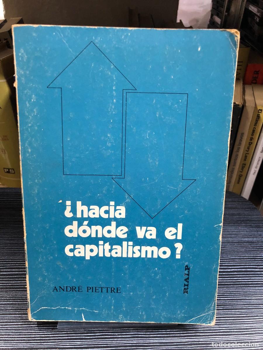 Libri di seconda mano: &iquest;Hacia d&oacute;nde va el capitalismo? Andr&eacute; Piettre Ediciones Rialp