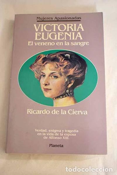 Libros: Victoria Eugenia, el veneno en la sangre- 9788408001607