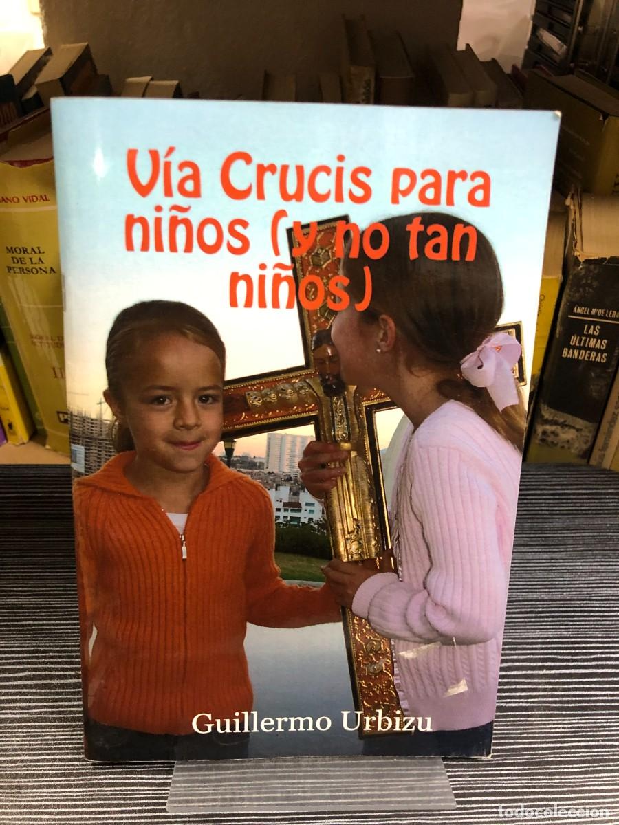 Libros: V&iacute;a Crucis para ni&ntilde;os (y no tan ni&ntilde;os) Guillermo Urbizu