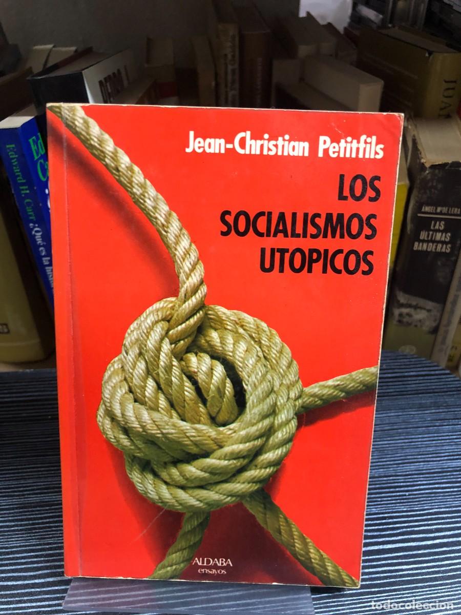 Libros: Los socialismos ut&oacute;picos Jean-Christian Petitfils Aldaba Ensayos