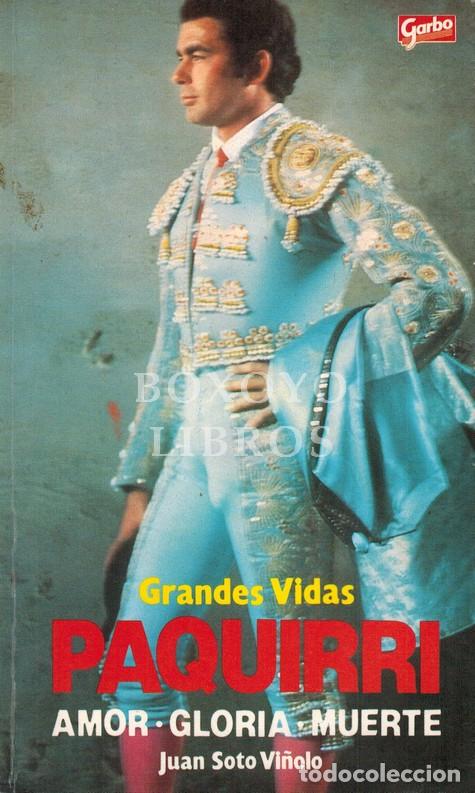 Libros: SOTO VI&Ntilde;OLO, Juan. Paquirri, amor. Gloria. Muerte