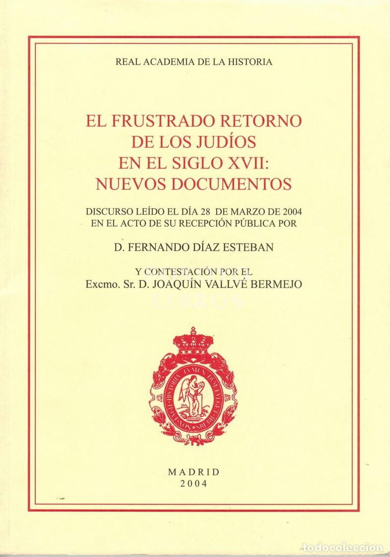 Libros: D&Iacute;AZ ESTEBAN, Fernando. Real Academia de la Historia. El frustrado retorno de los jud&iacute;os en el siglo