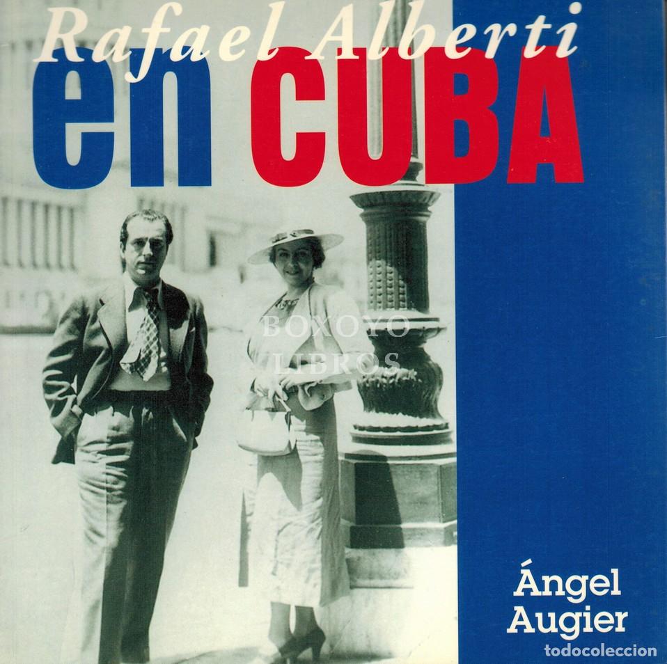 Libros: AUGIER, &Aacute;ngel. Rafael Alberti en Cuba