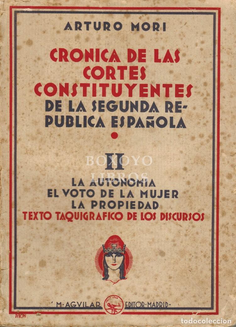 Libros: MORI, Arturo. Cr&oacute;nica de las Cortes Constituyentes de la Segunda Rep&uacute;blica Espa&ntilde;ola. Tomo II: La aut