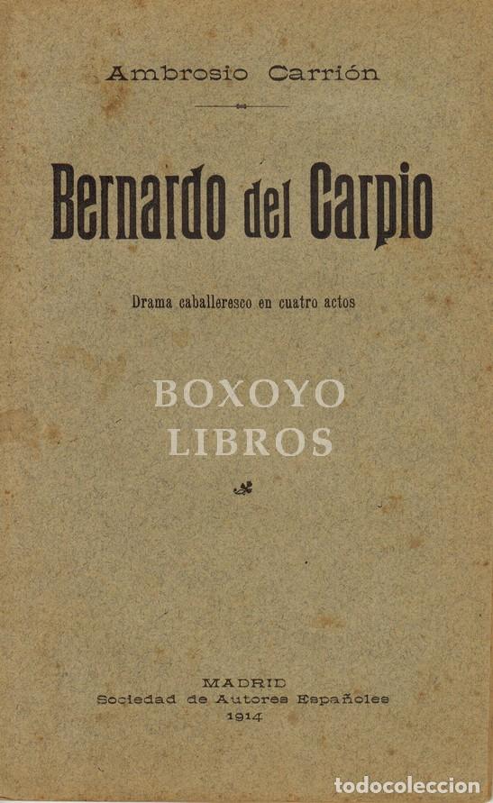 Libros: CARRI&Oacute;N, Ambrosio. Bernardo del Carpio. Drama caballeresco en cuatro actos