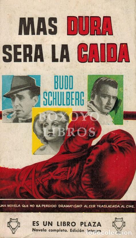 Libros: SCHULBERD, Bud. M&aacute;s dura ser&aacute; la ca&iacute;da