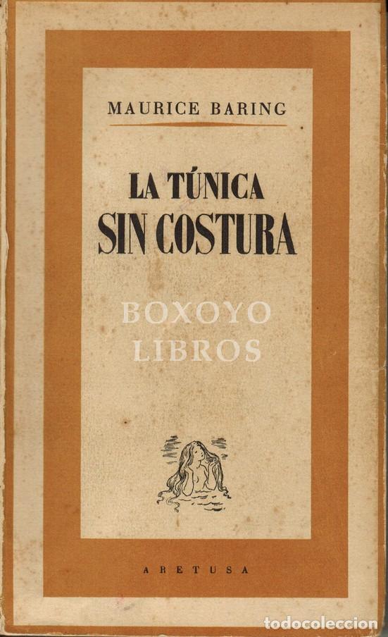 Libros: BARING, Maurice. La t&uacute;nica sin costura. Traducci&oacute;n de Alfonso Nadal
