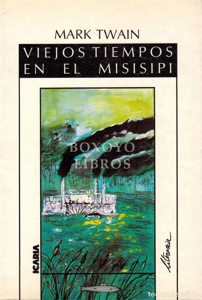 Libros: TWAIN, Mark. Viejos tiempos en el Misisip&iacute;. Traducci&oacute;n de J. A. Zabalbeaescoa