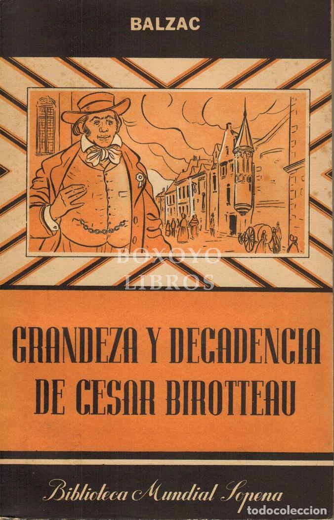 Libros: BALZAC, Honorato. Grandeza y decadencia de C&eacute;sar Birotteau. Traducci&oacute;n de Jos&eacute; Olibares Larrondo