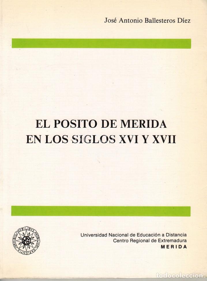 Livres: BALLESTEROS D&Iacute;EZ, Jos&eacute; Antonio. El p&oacute;sito de M&eacute;rida en los siglos XVI y XVII
