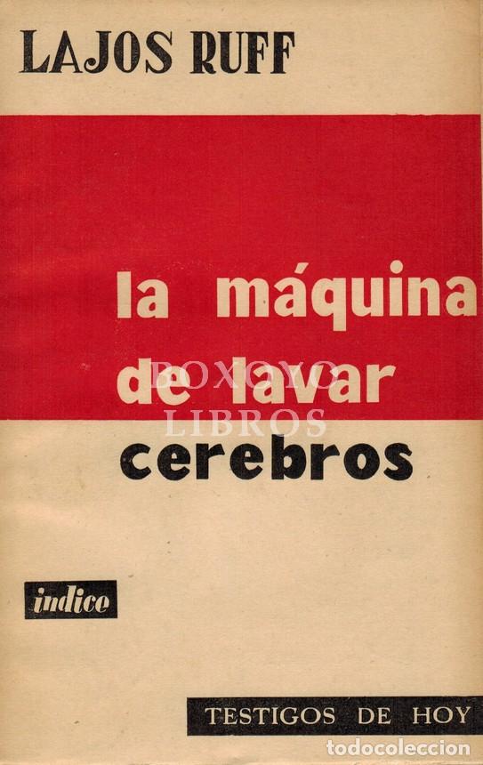 Libros: RUFF, Lajos. La m&aacute;quina de lavar cerebros. Traducci&oacute;n de Francisco Fern&aacute;ndez-Santos