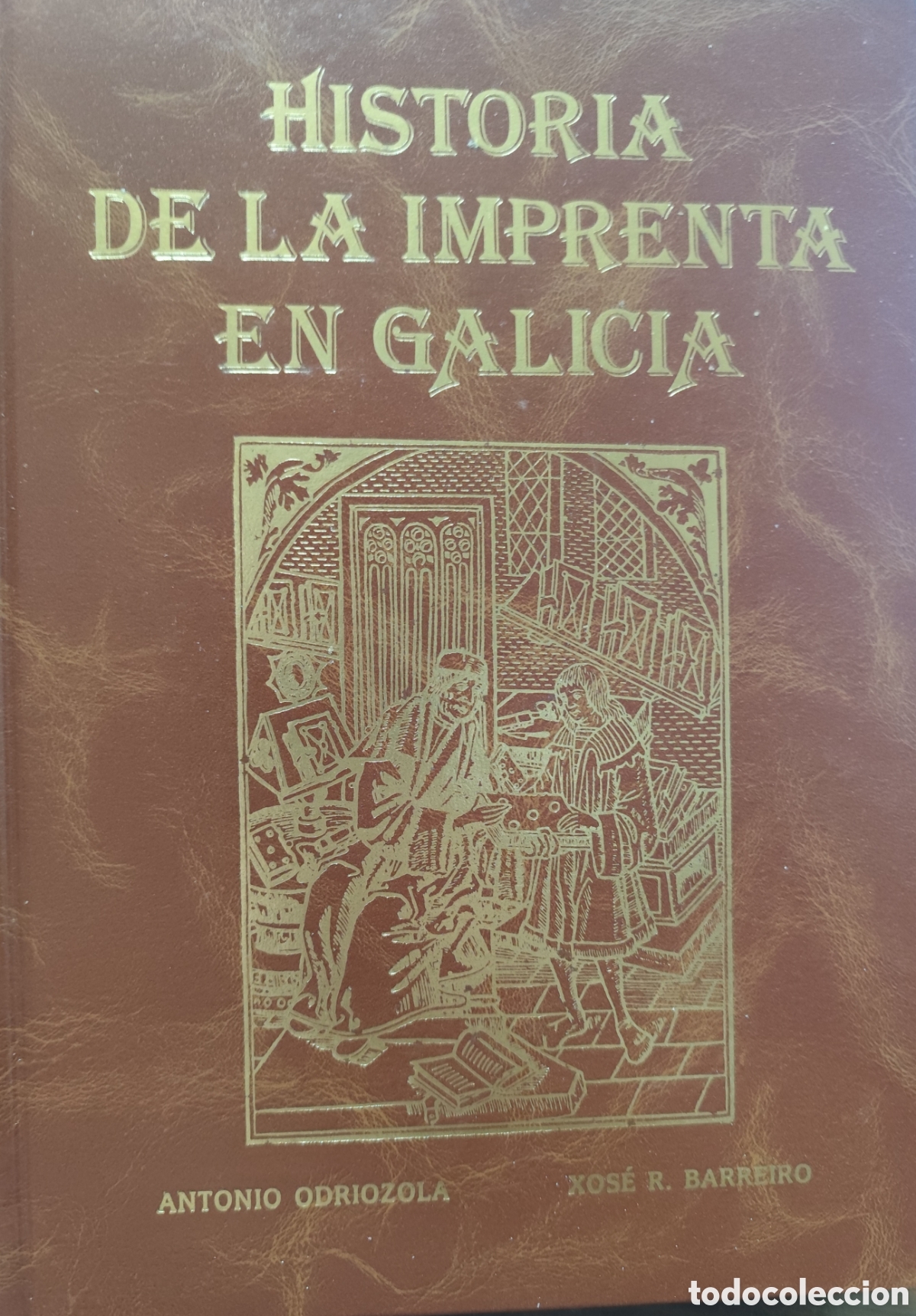 Livres: HISTORIA DE LA IMPRENTA EN GALICIA - ODRIOZOLA,Antonio y BARREIRO,Xose R.