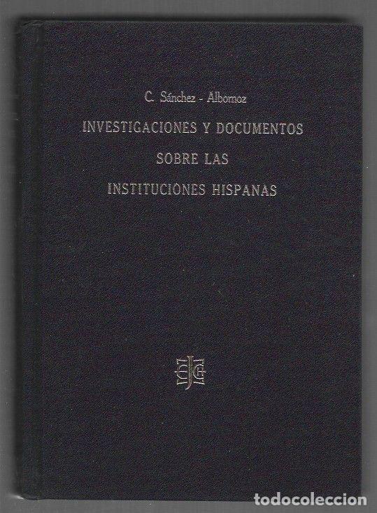 books: INVESTIGACIONES Y DOCUMENTOS SOBRE LAS INSTITUCIONES HISPANICAS - SANCHEZ-ALBORNOZ, CLAUDIO