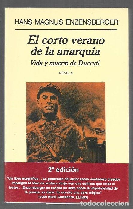 books: CORTO VERANO DE LA ANARQUIA - EL. VIDA Y MUERTE DE DURRUTI - ENZENSBERGER, HANS MAGNUS