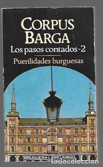 books: PUERILIDADES BURGUESAS. LOS PASOS CONTADOS 2 - BARGA, CORPUS
