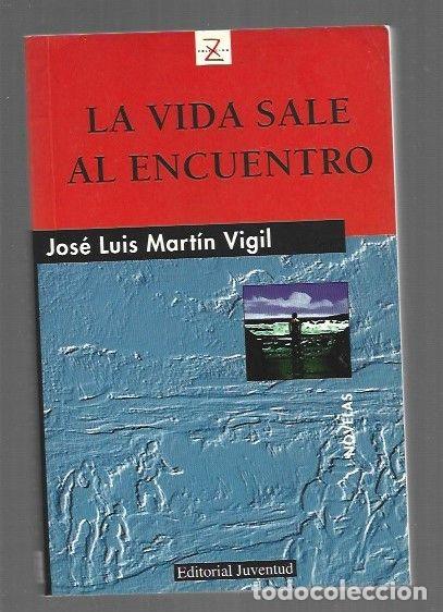 B&uuml;cher: VIDA SALE AL ENCUENTRO - LA - MARTIN VIGIL, JOSE LUIS