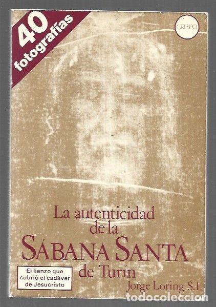 Libri di seconda mano: AUTENTICIDAD DE LA SABANA SANTA DE TURIN - LA - LORING, JORGE
