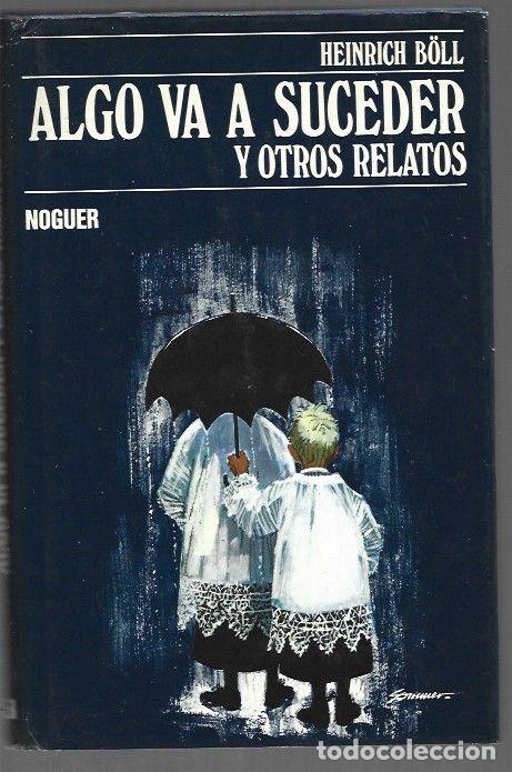 Libri di seconda mano: ALGO VA A SUCEDER Y OTROS RELATOS - BOLL, HEINRICH
