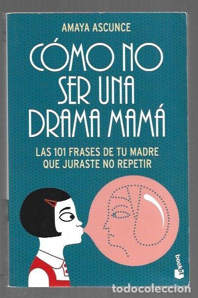 B&uuml;cher: COMO NO SER UNA DRAMA MAMA - ASCUNCE, AMAYA