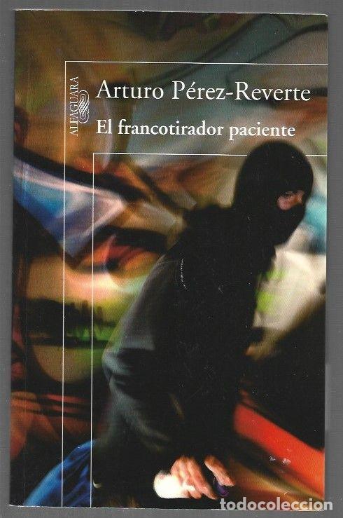Libros: FRANCOTIRADOR PACIENTE - EL - PEREZ-REVERTE, ARTURO