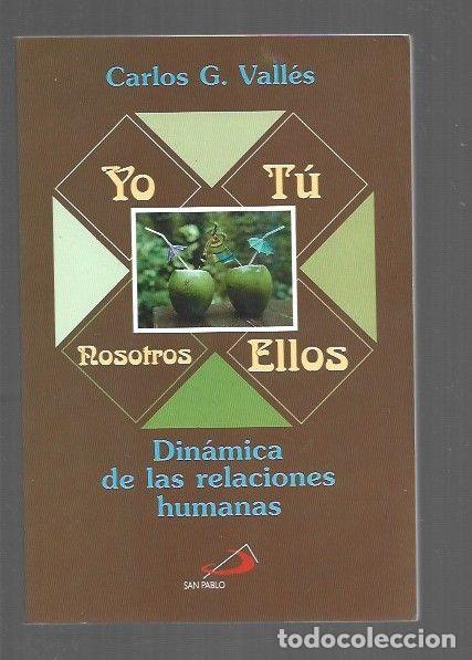 Libros: YO, TU, NOSOTROS, ELLOS. DINAMICA DE LAS RELACIONES HUMANAS - VALLES, CARLOS G.