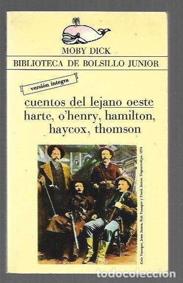 Libros: CUENTOS DEL LEJANO OESTE - HARTE / O'HENRY / HAMILTON / HAYCOX / THOMSON