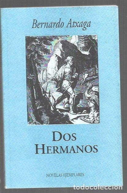 Libros: DOS HERMANOS - ATXAGA, BERNARDO