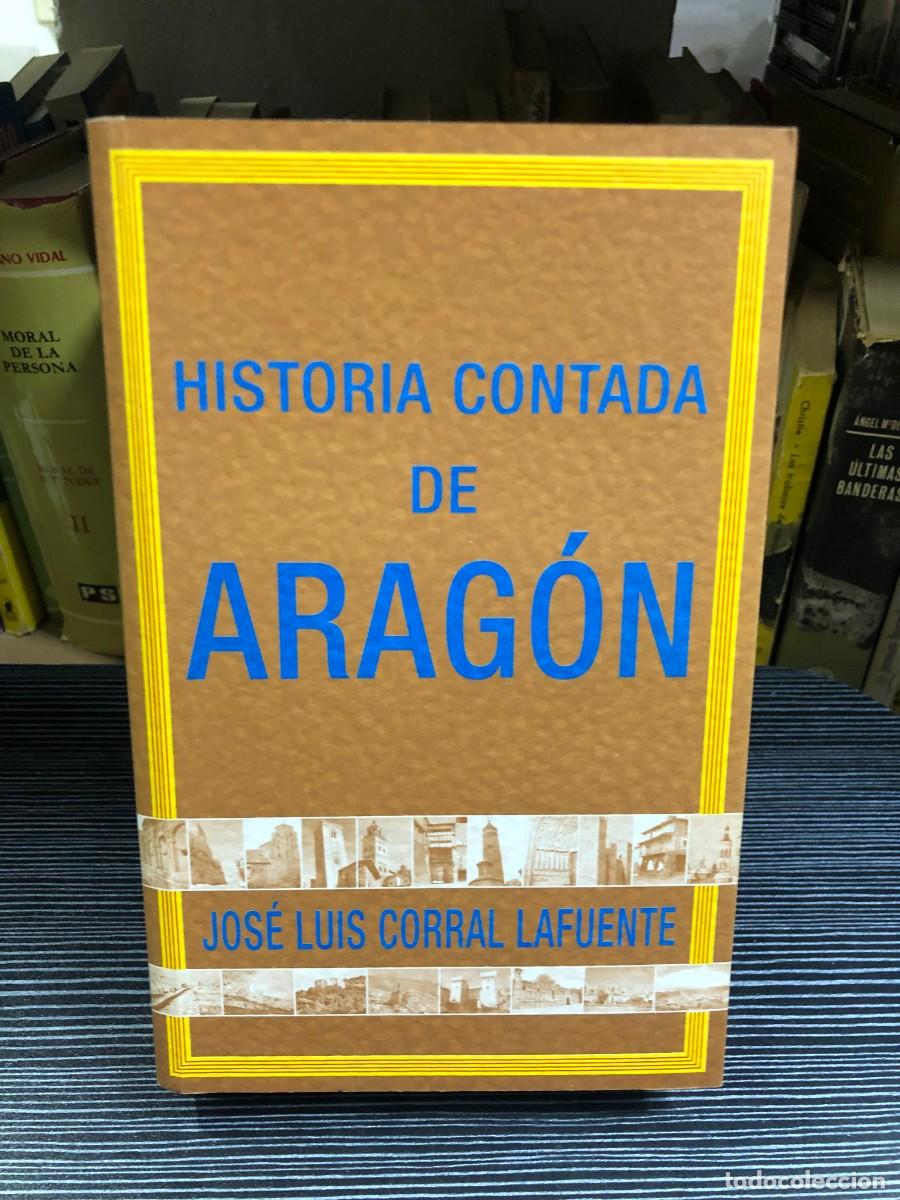 Libros: Historia contada de Arag&oacute;n Jos&eacute; Luis Corral Lafuente
