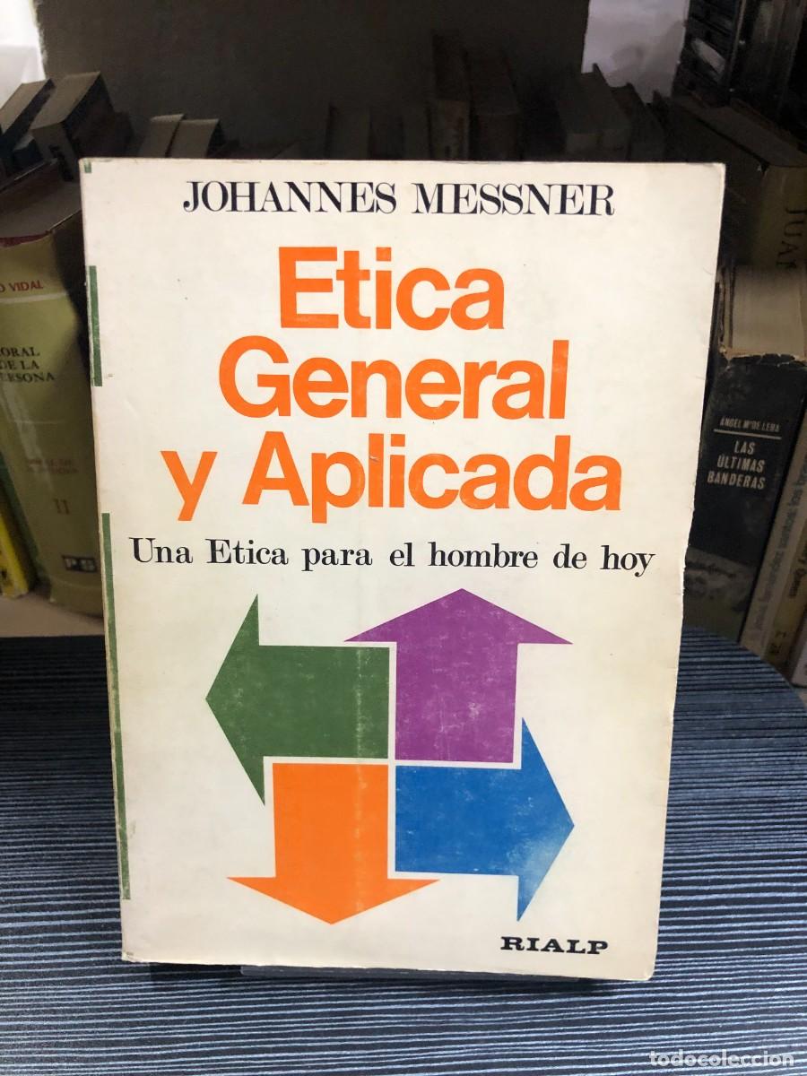 Libros: &Eacute;tica general y aplicada: Una &eacute;tica para el hombre de hoy Johannes Messner