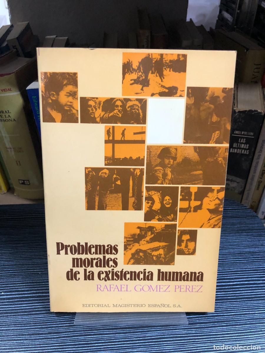 Libros: Problemas morales de la existencia humana Rafael G&oacute;mez P&eacute;rez
