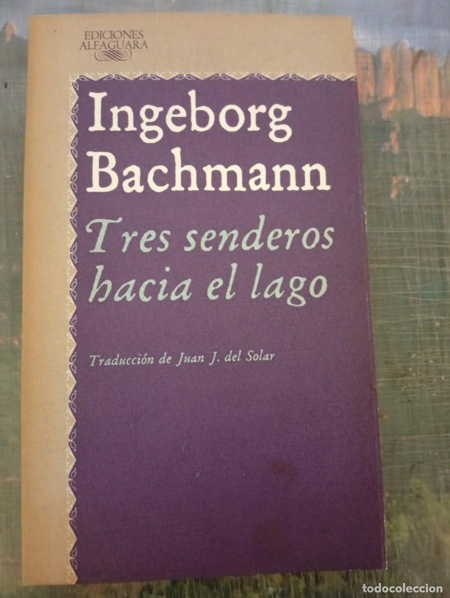 Libros: TRES SENDEROS HACIA EL LAGO - Ingeborg Bachmann