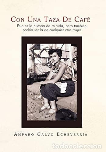 Libri di seconda mano: Con Una Taza de Caf&eacute; - Amparo Calvo Echeverria