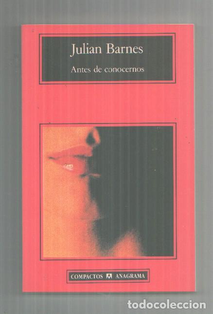 Libros: Antes de conocernos - Julian Barnes - Foto 1