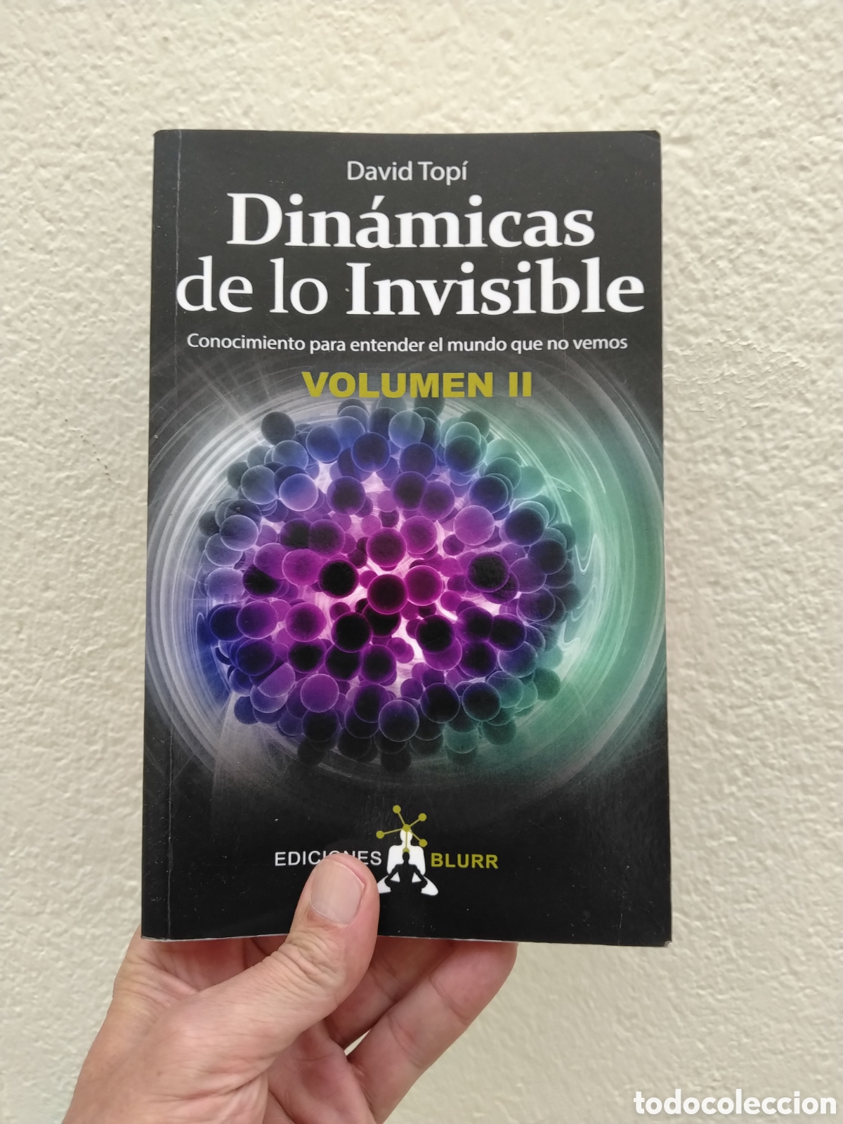Libros: Din&aacute;micas De Lo invisible. Volumen 1. Conocimiento para Entender El Mundo Que No Vemos- DAVID TOP&Iacute;
