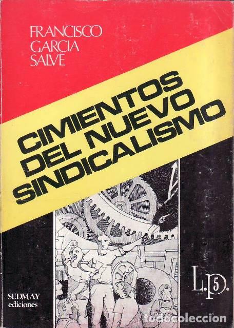 Libros: GARC&Iacute;A SALVE, Francisco.- - Cimientos del nuevo sindicalismo. Ilustraciones de &Aacute;ngel Aragon&eacute;s.