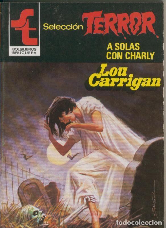 Livros em segunda m&atilde;o: Seleccion Terror numero 0478: A solas con Charly - Lou Carrigan