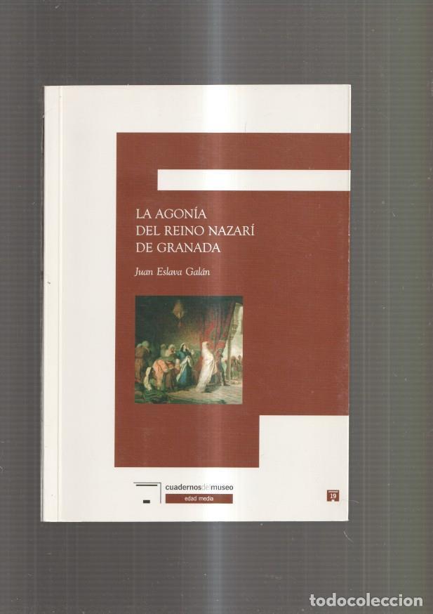 B&uuml;cher: La Agonia del Reino Nazari de Granada - Juan Eslava Galan