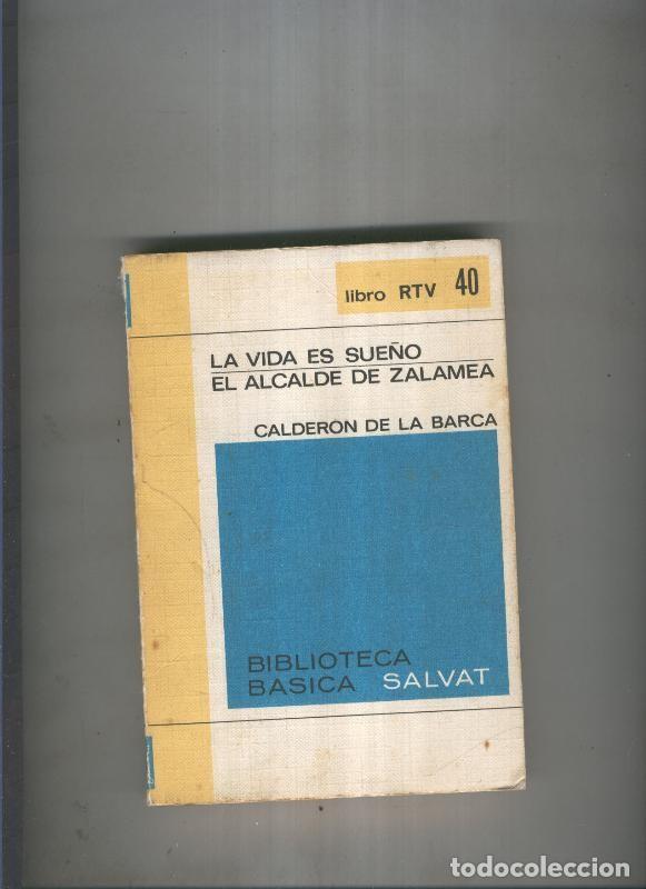 books: Biblioteca Basica Salvat libro RTV numero 040:La vida es sue&ntilde;o,El alcalde de zalamea (numerado 1 en