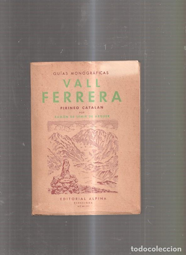 Libros: Guias Monograficas: Vall Ferrera. Pirineo Catalan - Ramon de Semir Arquer
