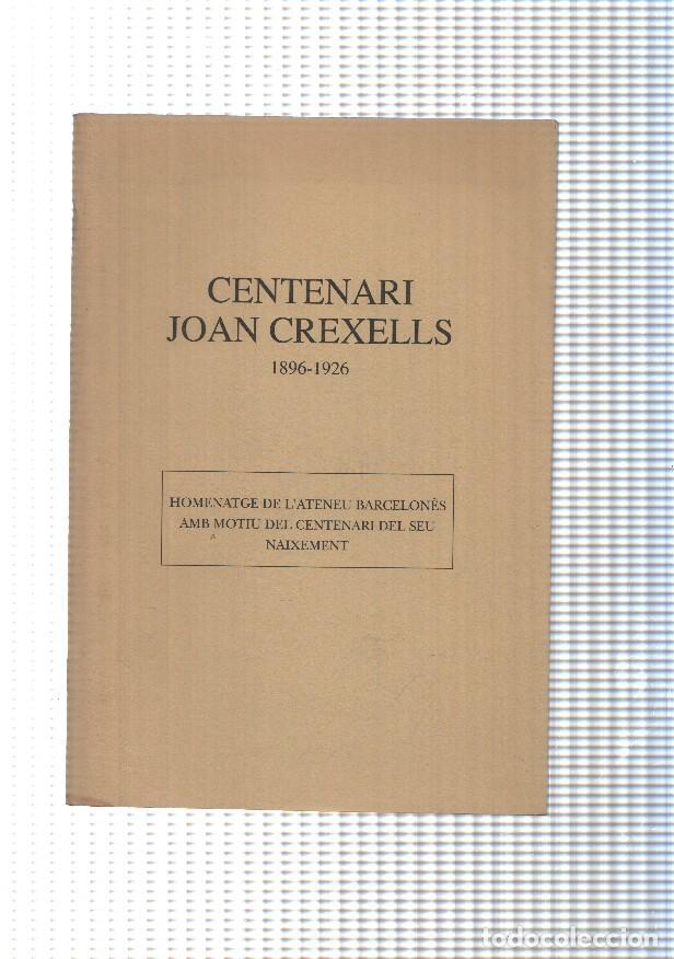 Libros: Centenari Joan Crexells 1896-1926. Homenatge de l'Ateneu Barcelones amb motiu del seu naixament