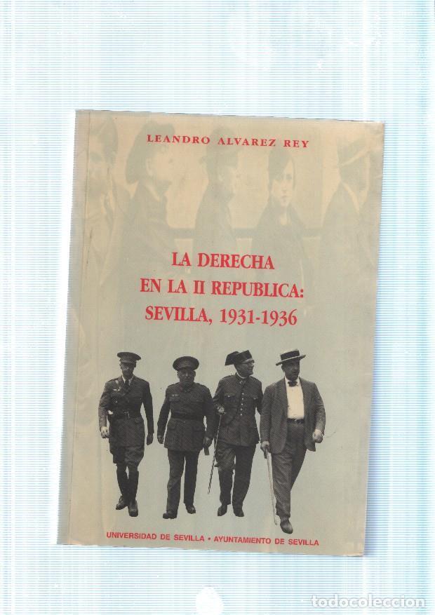 Libros: La Derecha en la II Republica: Sevilla, 1931-1936 - Leandro Alvarez Rey